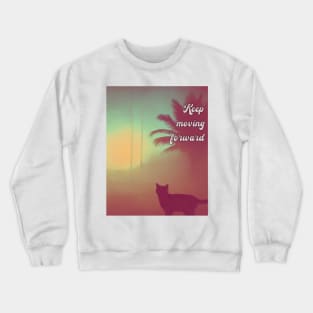 Inspirational cat Crewneck Sweatshirt